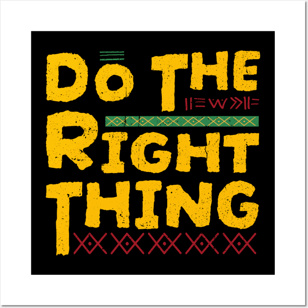 do the right thing - type Wall Art by LAKOSH